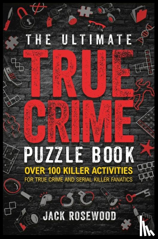 Rosewood, Jack - The Ultimate True Crime Puzzle Book