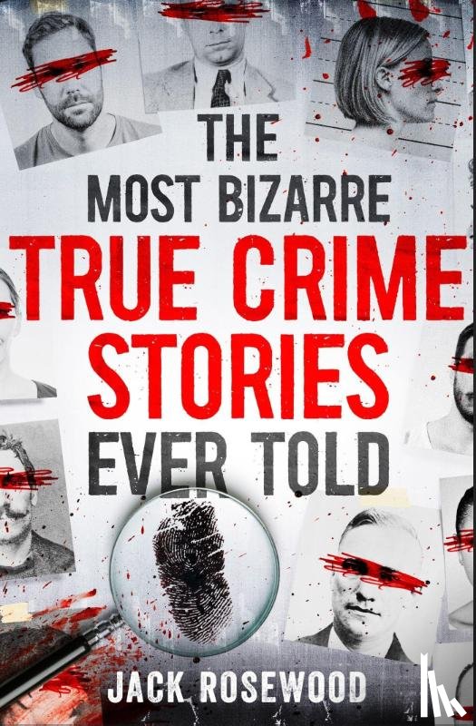 Rosewood, Jack - The Most Bizarre True Crime Stories Ever Told