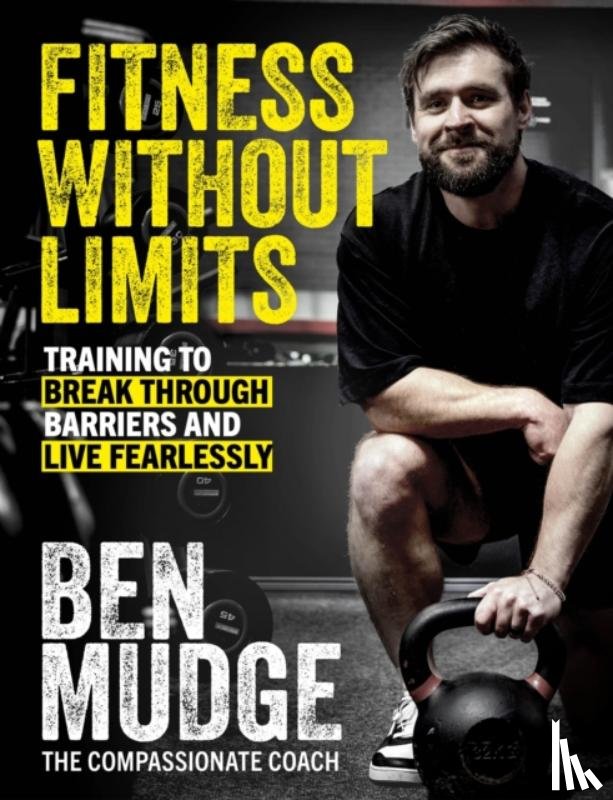 Mudge, Ben - Fitness Without Limits