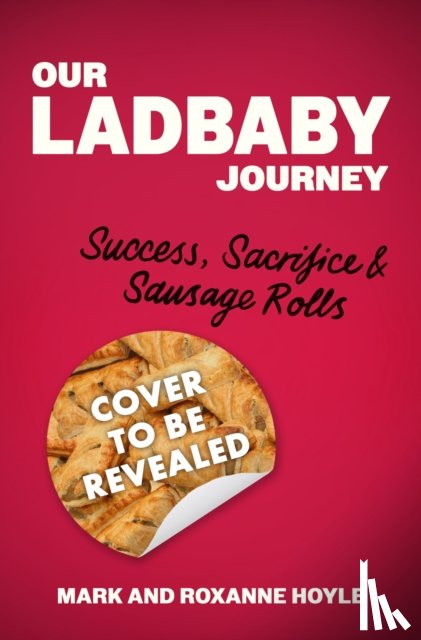 Hoyle, Mark, Hoyle, Roxanne - Our LadBaby Journey