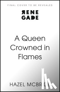 McBride, Hazel - A Queen Crowned in Flames