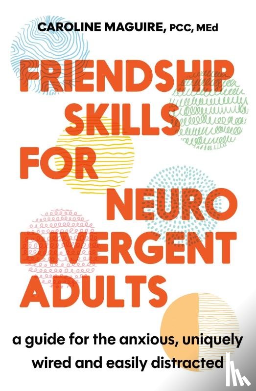 Maguire, Caroline - Friendship Skills for Neurodivergent Adults