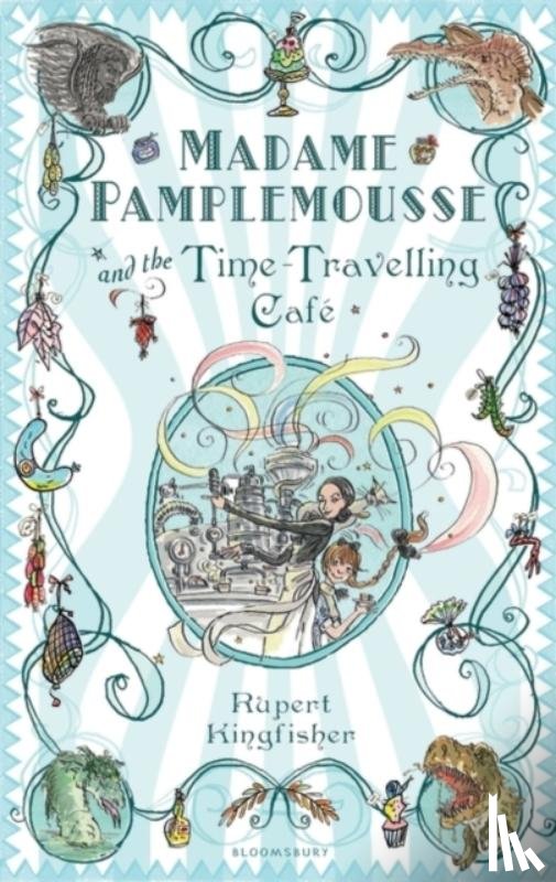 Kingfisher, Rupert - Madame Pamplemousse and the Time-Travelling Cafe