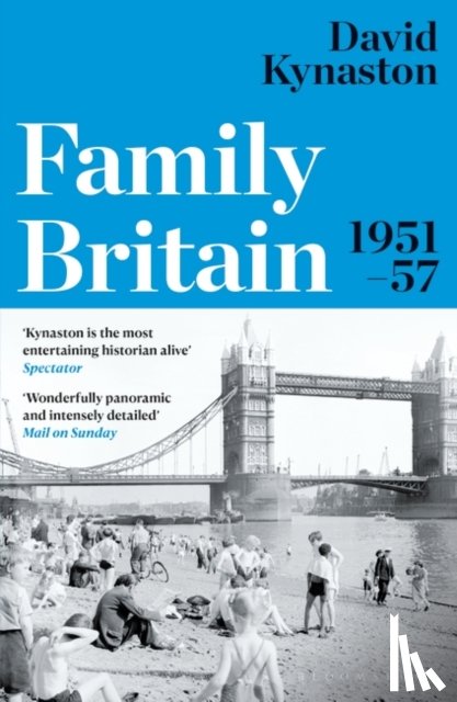 Kynaston, David - Family Britain, 1951-1957