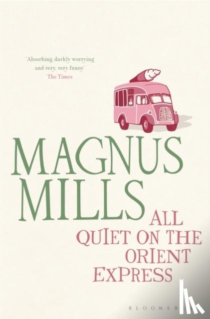 Mills, Magnus - All Quiet on the Orient Express