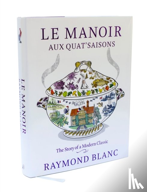 Blanc, Raymond - Le Manoir aux Quat'Saisons