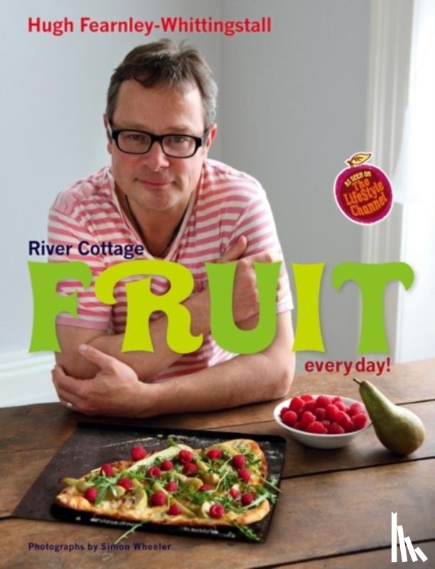 Fearnley-Whittingstall, Hugh - River Cottage Fruit Every Day!