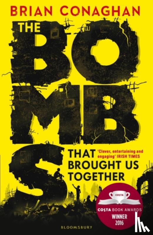 Conaghan, Brian - The Bombs That Brought Us Together