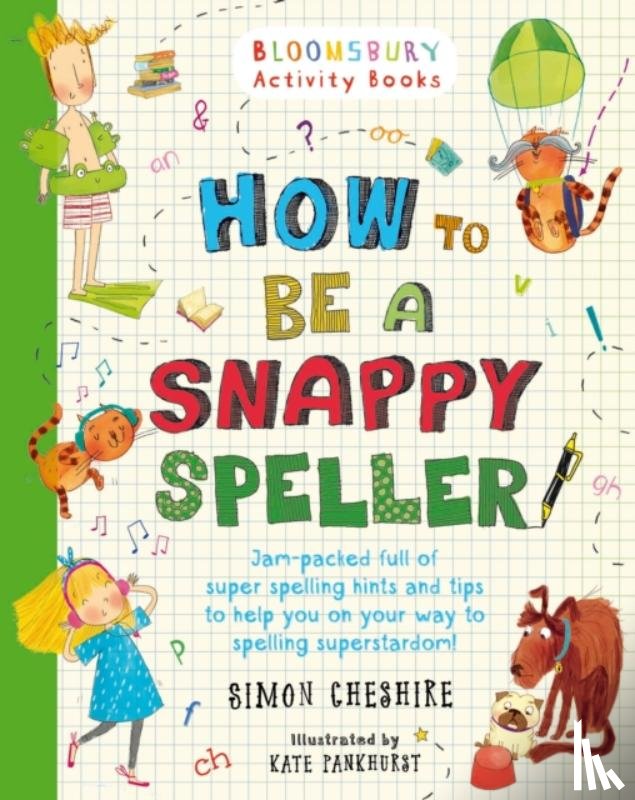 Cheshire, Simon - How to Be a Snappy Speller