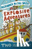 McCall Smith, Alexander - Alexander McCall Smith's Explosive Adventures