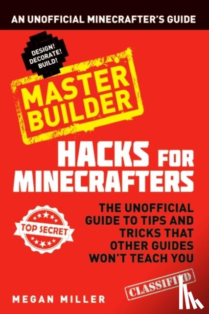 Miller, Megan - Hacks for Minecrafters: Master Builder