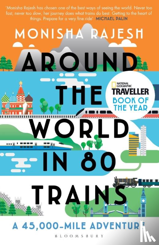 Rajesh, Monisha - Around the World in 80 Trains - A 45,000-Mile Adventure