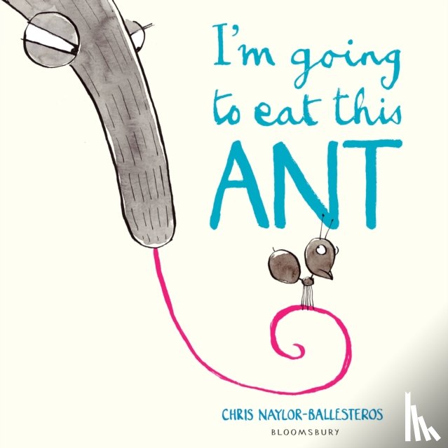 Naylor-Ballesteros, Chris - I'm Going To Eat This Ant