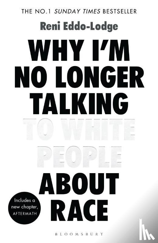 Eddo-Lodge, Reni - Why I’m No Longer Talking to White People About Race