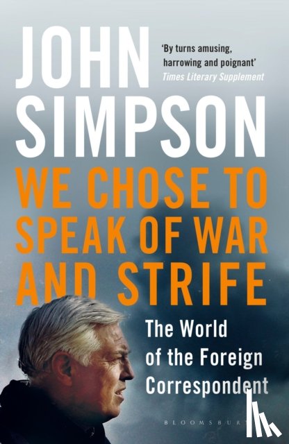 Simpson, John - We Chose to Speak of War and Strife