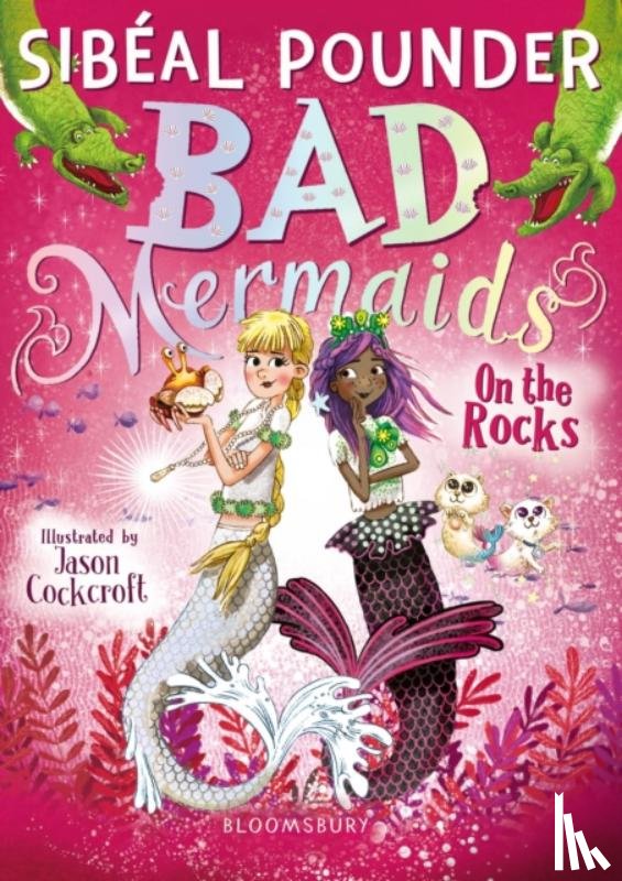 Pounder, Sibeal - Bad Mermaids: On the Rocks