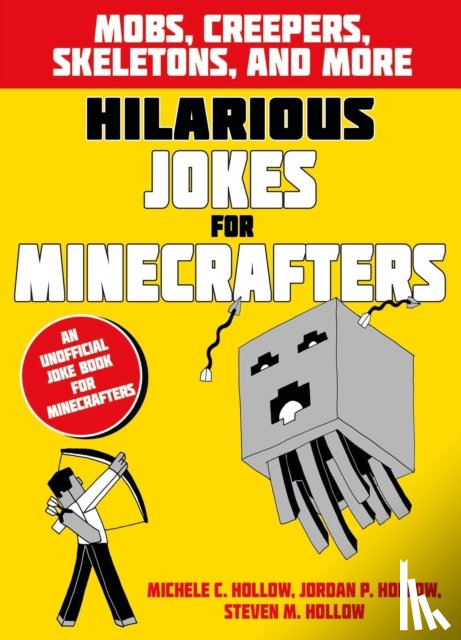  - Hilarious Jokes for Minecrafters: Mobs, creepers, skeletons, and more