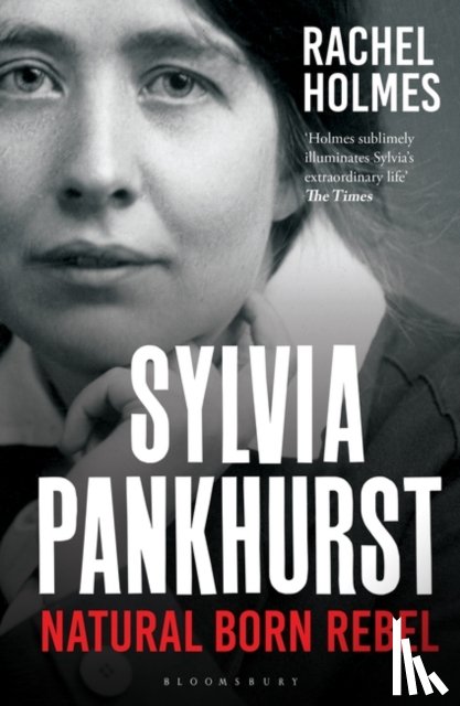 Holmes, Rachel - Sylvia Pankhurst