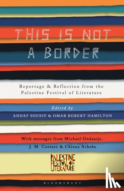Coetzee, J.M., Sutcliffe, William, Ondaatje, Michael, Cole, Teju - This Is Not a Border