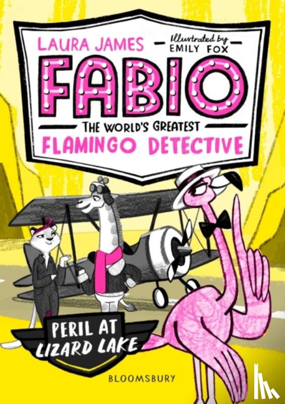 James, Laura - Fabio the World's Greatest Flamingo Detective: Peril at Lizard Lake