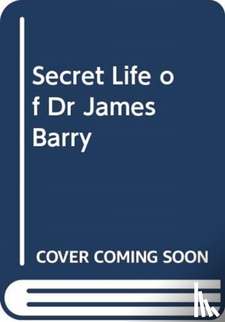 Holmes, Rachel - The Secret Life of Dr James Barry