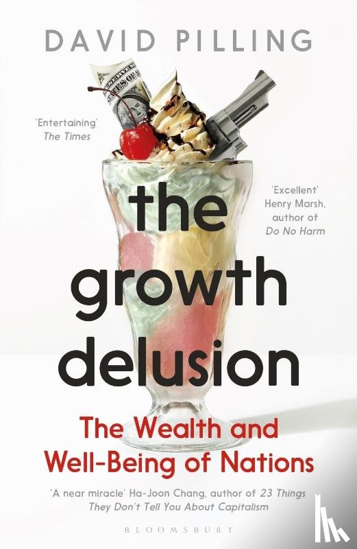 Pilling, David - The Growth Delusion