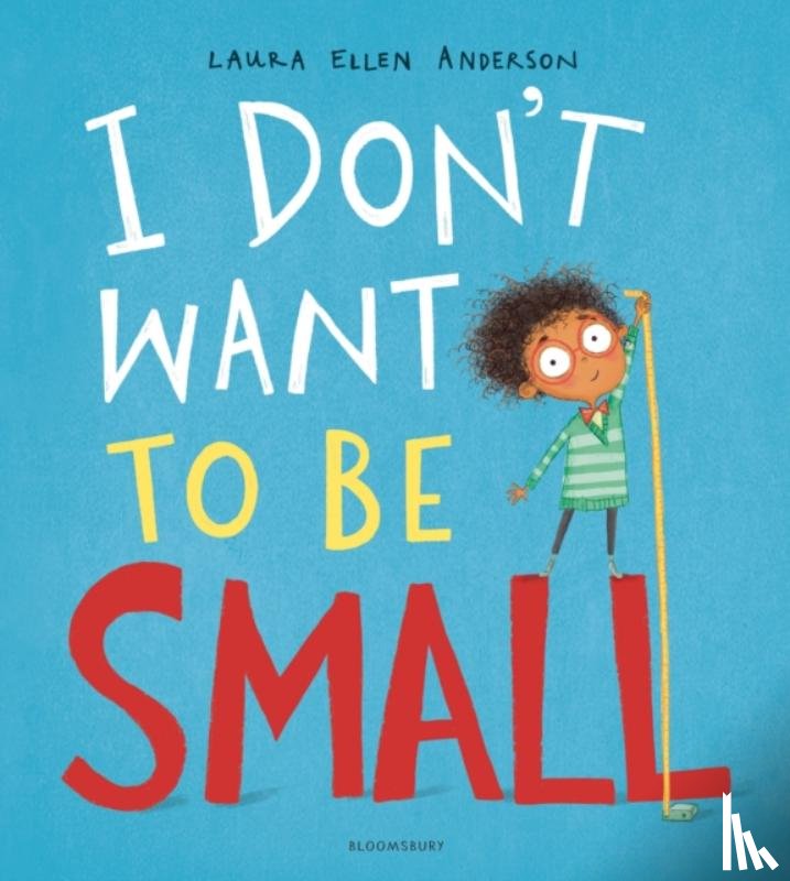 Anderson, Laura Ellen - I Don't Want to be Small