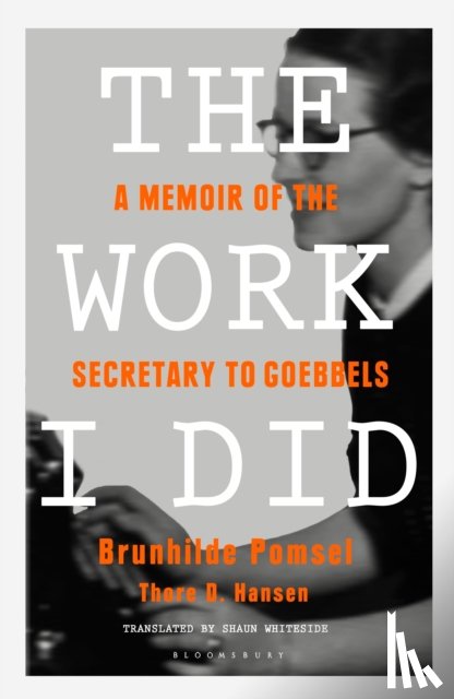 Pomsel, Brunhilde, Hansen, Thore D. - The Work I Did