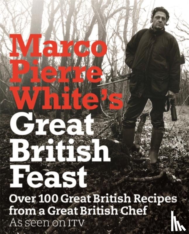 White, Marco Pierre - Marco Pierre White's Great British Feast