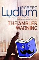 Ludlum, Robert - Ambler Warning