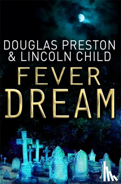 Preston, Douglas, Child, Lincoln - Fever Dream