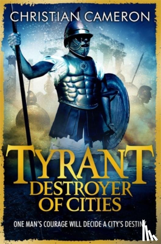 Cameron, Christian - Tyrant: Destroyer of Cities