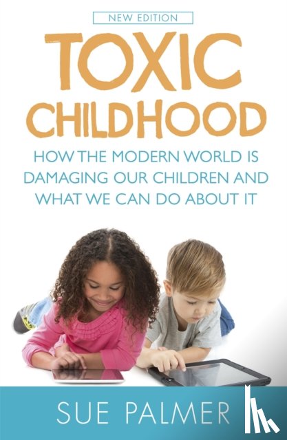 Palmer, Sue - Toxic Childhood