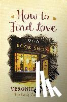 Henry, Veronica - How to Find Love in a Book Shop