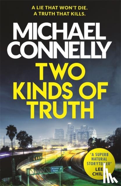 Connelly, Michael - Two Kinds of Truth