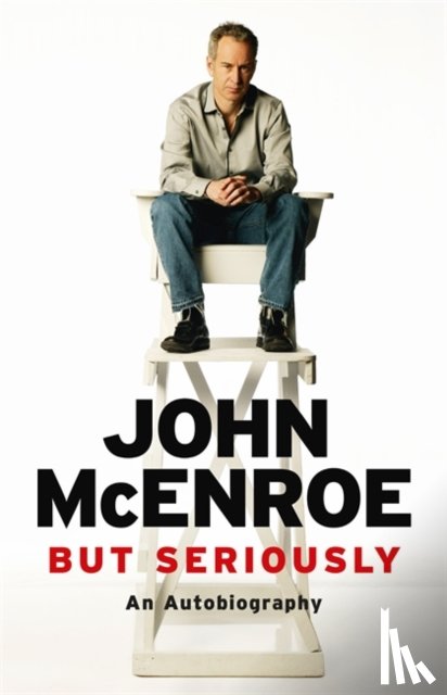 John McEnroe - But Seriously