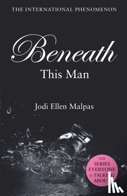 Malpas, Jodi Ellen - Malpas, J: Beneath This Man