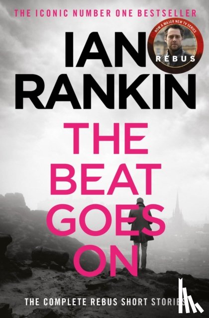 Rankin, Ian - The Beat Goes On: The Complete Rebus Stories