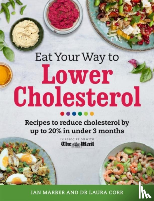 Marber, Ian, Corr, Dr Laura, Schenker, Dr Sarah - Eat Your Way To Lower Cholesterol