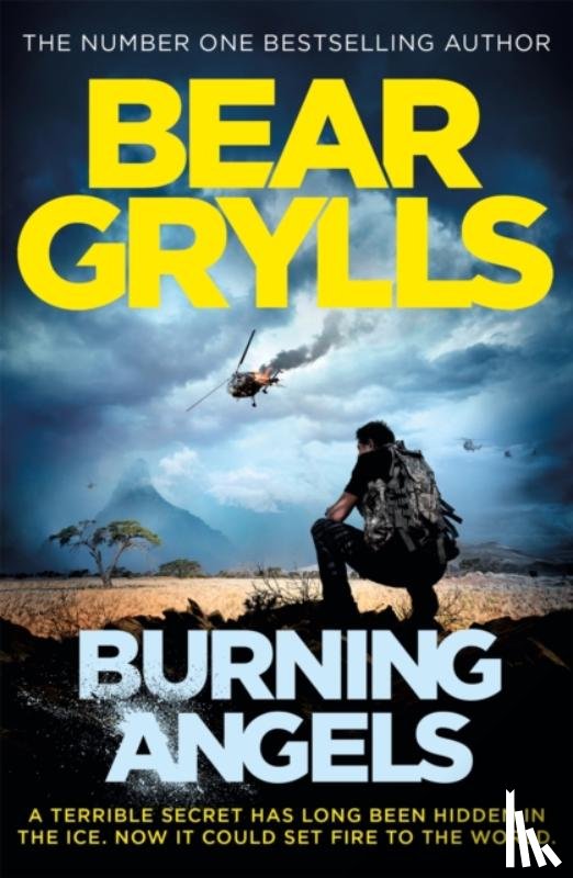 Grylls, Bear - Burning Angels