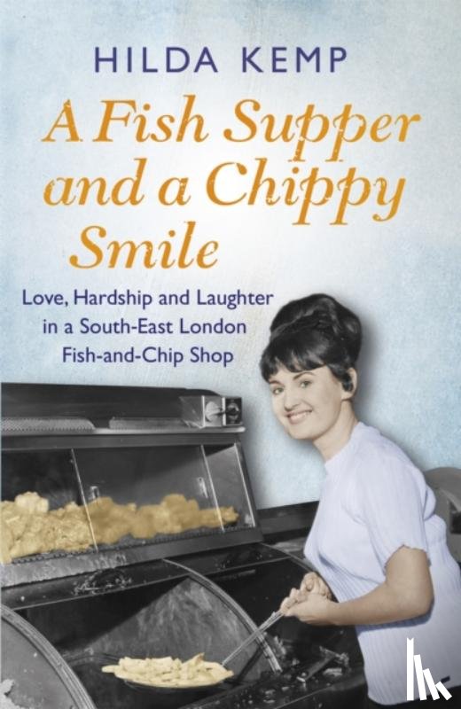 Kemp, Hilda, Kemp, Cathryn - A Fish Supper and a Chippy Smile