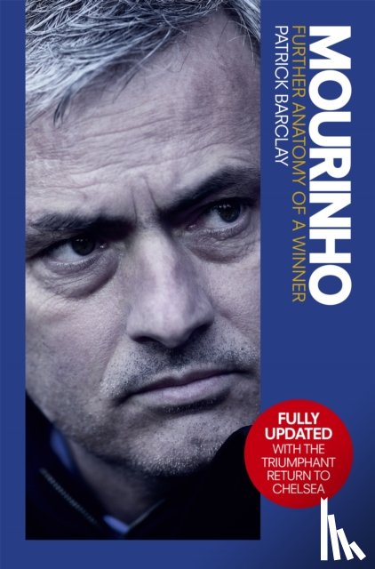 Barclay, Patrick - Mourinho: Further Anatomy of a Winner
