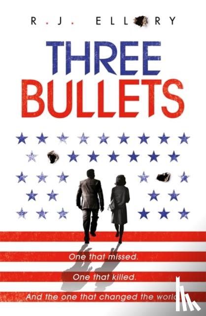 Ellory, R.J. - Three Bullets
