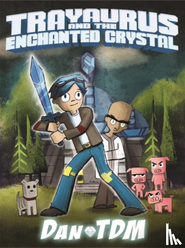 DanTDM - DanTDM: Trayaurus and the Enchanted Crystal