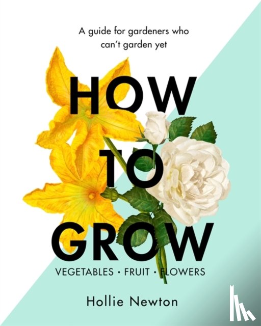 Newton, Hollie - How to Grow