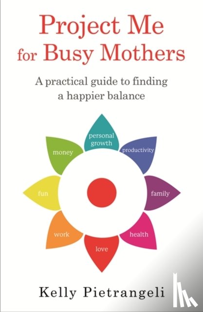 Pietrangeli, Kelly - Project Me for Busy Mothers