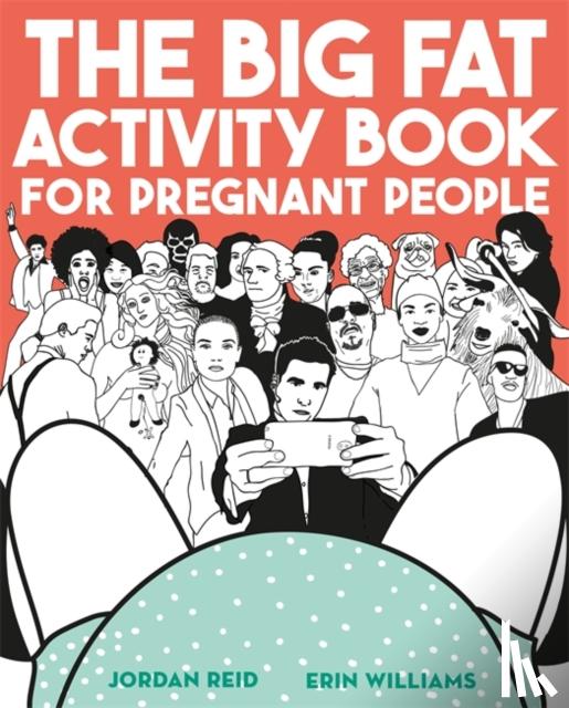 Reid, Jordan, Williams, Erin - The Big Fat Activity Book for Pregnant People