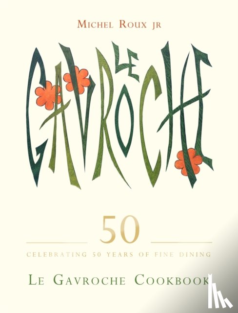 Roux Jr., Michel - Le Gavroche Cookbook