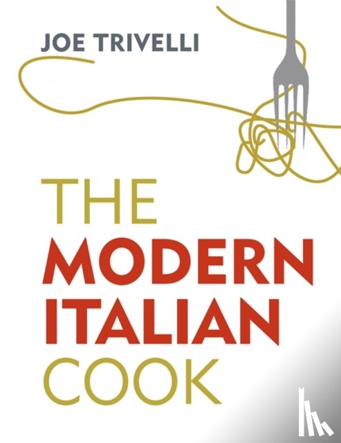 Trivelli, Joe - The Modern Italian Cook
