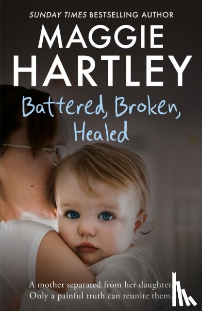 Hartley, Maggie - Battered, Broken, Healed